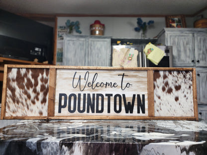 4ft Welcome to POUNDTOWN sign with cowhide